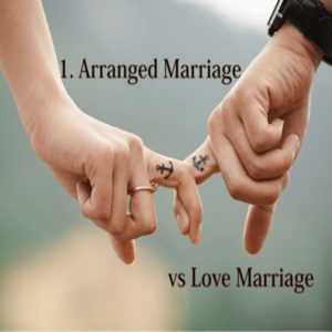 Love Marriage or Arrange Marriage