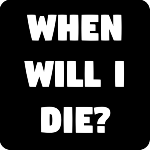 when will i die