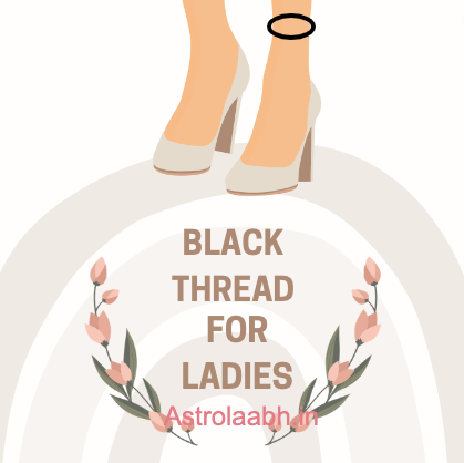 Wear Black Thread for Ladies