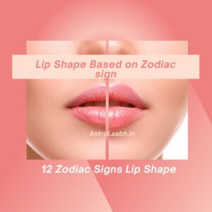 zodiac signs lip shape