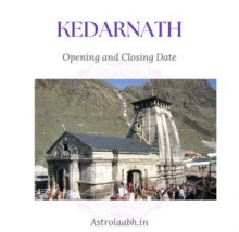 Kedarnath Opening & Closing Date